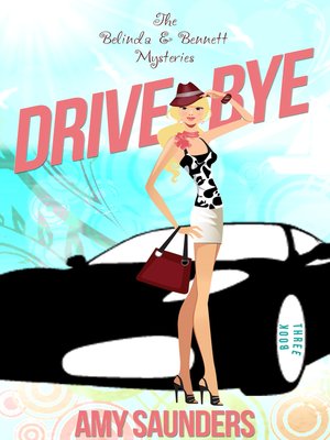 Drive-Bye (The Belinda & Bennett Mysteries, Book Three) - ebook
